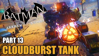 Cloudburst Tank  Batman Arkham Knight  Walkthrough 13 [upl. by Litnahc]