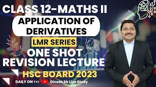 Application of Derivatives One Shot Revision Lectures  Maths II  HSC Board Exam 2023  Dinesh Sir [upl. by Oynotna]