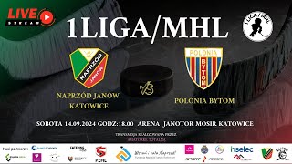 MECZ 1LIGA MHL NAPRZÓD JANÓW KATOWICE  POLONIA BYTOM 14092024 godz1800 [upl. by Groot]