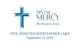 5 Minutes with Fr Jake September 14 2024 [upl. by Yuzik]