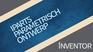 iParts en parametrisch ontwerp in Inventor [upl. by Esyak]