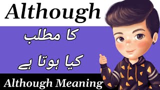 Although Meaning  Although Meaning In Urdu  Although Ka Matlab Kya Hota Hai  Although Ka Meaning [upl. by Micheal]