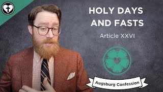 Fasts Holy Days and Food Laws AC Article XXVI [upl. by Manno]