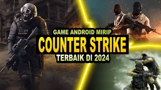 8 Game Android Mirip Counter Strike Terbaik Di 2024 [upl. by Nylyahs355]