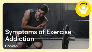 Symptoms of Exercise Addiction to Know  GoodRx [upl. by Demmahom]