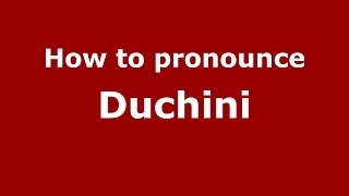 How to pronounce Duchini SpanishArgentina  PronounceNamescom [upl. by Haelam]