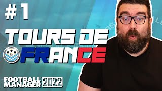 TOURS DE FRANCE FM22  Part 1  FRENCH SIXTH TIER  Football Manager 2022 [upl. by Witherspoon]