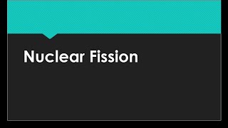 Nuclear Fission Characteristics of Nuclear Fission [upl. by Adley]