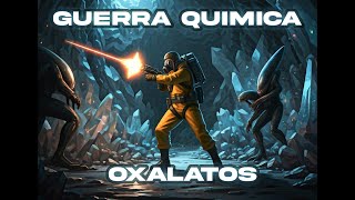 GUERRA QUIMICA OXALATOS [upl. by Anaeerb]