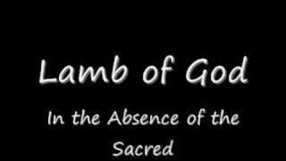 Lamb of God  In the Absence of the Sacred [upl. by Nahshu894]