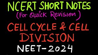 Cell Cycle and Cell Division class 11 NCERT Short Notes for Quick Revision in 40 mins  NEET 2024 [upl. by Kreg]