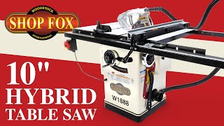 Shop Fox 10quot Hybrid Table Saw with Riving Knife  W1888 [upl. by Eitsym]