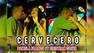 Cervecero  Pamela Franco Ft Cristian Cueva Cumbia [upl. by Alleinad971]