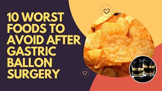 10 Worst Foods To Avoid After Gastric Ballon Surgery [upl. by Losse455]