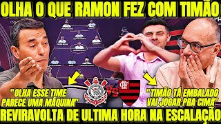 SAIU AGORA A ESCALAÇÃO DO CORINTHIANS OLHA O QUE RAMON FEZ COM O TIMÃO NOTICIAS DO CORINTIANS HOJE [upl. by Yttisahc]