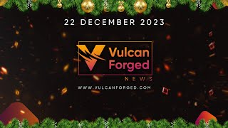 Vulcan Forged News 22122023 [upl. by Tekla]