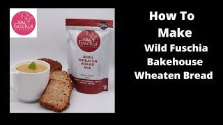 Wheaten Bread Made Using Wild Fuschia Bakehouse Bread Mix [upl. by Oos731]