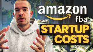 How Much Money You REALISTICALLY Need To Start An Amazon FBA Business In 2024 [upl. by Malone659]