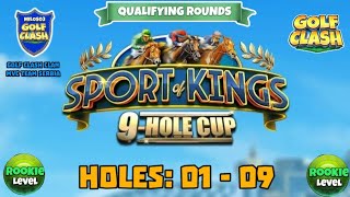 SPORT of KINGS 9  hole cup  Golf Clash  Holes 01  09 Rookie L QR Vineyard Acres Course [upl. by Chaffin]