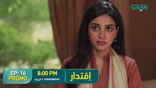 Iqtidar  Promo Episode 16  Tomorrow 800PM  Anmol Baloch amp Ali Raza  Green TV [upl. by Niabi]