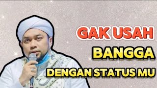 Gak Usah Bangga dengan Statusmu  KHR Ach Azaim Ibrahimy [upl. by Valentin]