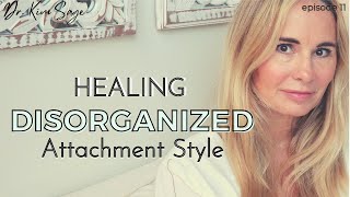 HEALING DISORGANIZED ATTACHMENT SERIES ON HEALING ATTACHMENT WOUNDS [upl. by Fabe552]