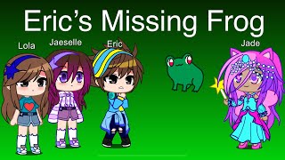 TSPA  episode 44  Eric’s Missing Frog Gacha Club [upl. by Kappenne]