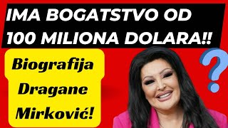 BIOGRAFIJA DRAGANE MIRKOVIĆ najbogatija na estradi [upl. by Peyter]