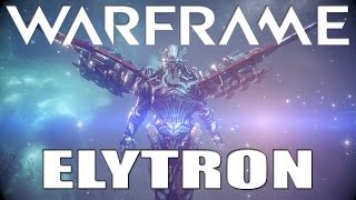 Warframe Elytron and Rambling [upl. by Atoiganap508]