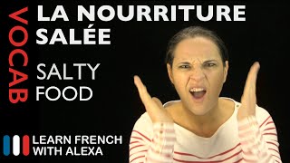 Salty Food French basic French vocabulary from Learn French With Alexa [upl. by Wirth]