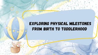 Little Steps Big Leaps Exploring Physical Milestones from Birth to Toddlerhood [upl. by Pernas]