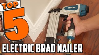 Best Electric Brad Nailer In 2024  Top 5 Electric Brad Nailers Review [upl. by Henka]