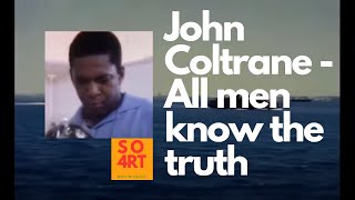 John Coltrane  All men know the truth [upl. by Forsyth]