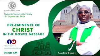 SERMON  16th Sunday after Trinity  Preeminence of Christ in the Gospel message  0700 AM [upl. by Eednas]