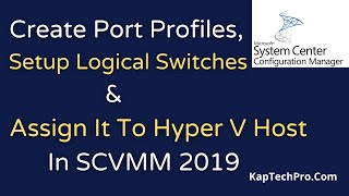 How To Create Port Profiles In SCVMM Create Logical Switches [upl. by Napra]