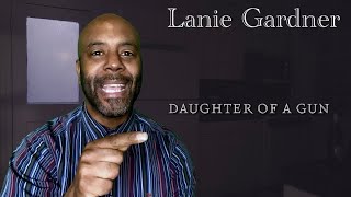 Lanie Gardner quotDaughter of a Gunquot Official Lyric Video REACTION [upl. by Kacie]