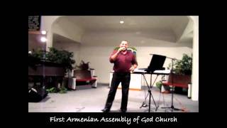 First Armenian Assembly of God Church Artak Mekertchianwmv [upl. by Norvil]