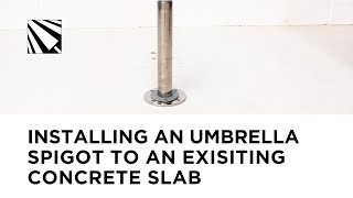 How to install a Cantilever Umbrella spigot directly to a concrete slab [upl. by Yrmac334]