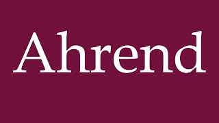 How to Pronounce Ahrend Correctly in German [upl. by Amice860]