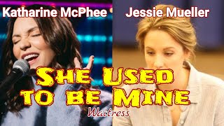 Who sang it better She Used to be Mine  Jessie Mueller x Katharine McPhee  Waitress [upl. by Rozamond886]