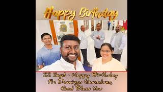 22 Sept  Happy Birthday Fr Dumingo Gonsalves God Bless You [upl. by Eittak]