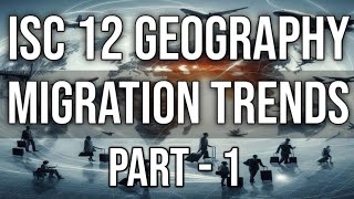 Migration Trends  Class 12 ISC Geography  Chap8  Part1  Hindi Explanation [upl. by Alol]