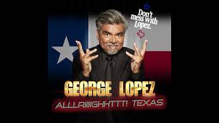 GEORGE LOPEZ ALLLRIIIIGHHTTT TEXAS TOUR  Wagner Noël PAC  August 3 2024 [upl. by Topper]