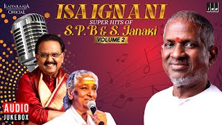 Isaignani Super Hits of S P Balasubrahmanyam amp S Janaki  Volume 2  Ilaiyaraaja  Tamil Songs [upl. by Esened]