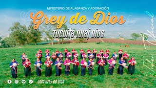 Grey de Dios  Tucuita ruraj Dios Video Oficial [upl. by Palgrave]