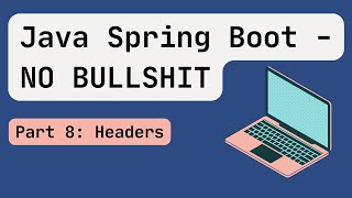 Java Spring Boot 2024 Part 8 Headers [upl. by Genesa]