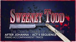 After Johanna – Act II Sequence  Sweeney Todd  Piano AccompanimentRehearsal Track [upl. by Holly684]