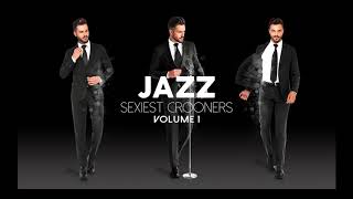 Jazz Sexiest Crooners Full Album [upl. by Matthaus]