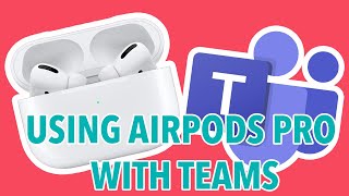 How To Use Apple AirPods Pro With Microsoft Teams on Windows 10 [upl. by Nicolle]