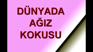 ağız kokusu dünyada durum nedir halitosis dünyadaki durumu ağız kokusu tedavi çalışmaları [upl. by Guria]